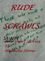 Title: Rude Scrawls, Author: Malachi Stone