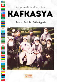 Title: Sosyo-Kulturel Acidan Kafkasya, Author: M. Fatih Ayyildiz