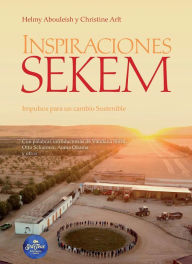Title: Inspiraciones Sekem: Impulsos para un cambio Sostenible, Author: Helmy Abouleish