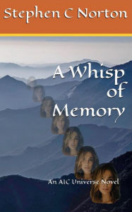 Title: A Whisp of Memory, Author: Stephen C Norton