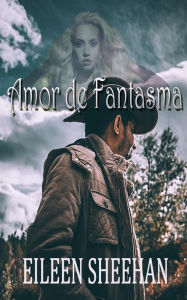 Title: Amor de Fantasma, Author: Eileen Sheehan