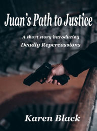 Title: Juan's Path to Justice, Author: Karen Black