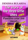 The Story of the Three Little Ones: Povestea Celor Trei Micuti