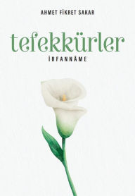 Title: Tefekkurler: Irfanname, Author: Ahmet Fikret Sakar