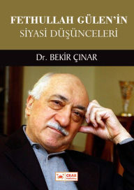 Title: Fethullah Gulen'in Siyasi Dusunceleri, Author: Bekir Çinar