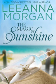 Title: The Magic of Sunshine: A Sweet Small Town Romance, Author: Leeanna Morgan