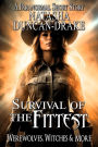 Survival of the Fittest: Werewolves, Witches & More [a Paranormal Short Story]