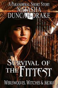 Survival of the Fittest: Werewolves, Witches & More [a Paranormal Short Story]