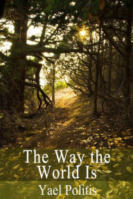 Title: The Way the World Is: Book 2 of the Olivia Series, Author: Yael Politis