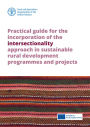 Practical Guide for the Incorporation of the Intersectionality Approach in Sustainable Rural Development Programmes and Projects