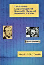 The 1874-1890 Long-lost Register of Reverend R. Clarke and Reverend D. E. F. Gee