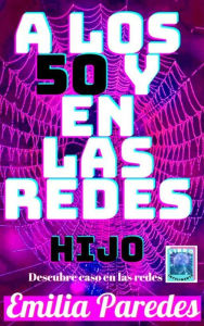 Title: A los 50 y en las Redes, Author: Emilia Paredes