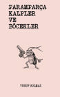 Paramparça Kalpler ve Böcekler