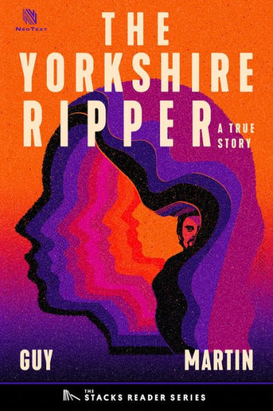 The Yorkshire Ripper: A True Story about a Copycat Killer (The Stacks Reader Series)