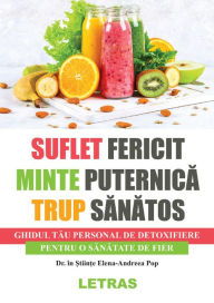 Title: Suflet Fericit, Minte Puternica, Trup Sanatos, Author: Elena Andreea Pop