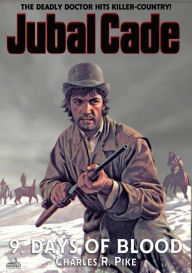 Title: Days of Blood (A Jubal Cade Western #9), Author: Charles R. Pike