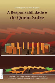 Title: A Culpa é de Quem Sofre, Author: Dada Bhagwan