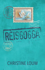 Title: Reisgogga: Biografie Christine Van Wyk, Author: Christine Louw