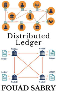 Title: Distributed Ledger: Putting the Wealth and Faith in a Mathematical Framework, Free of Politics and Human Error, Author: Fouad Sabry