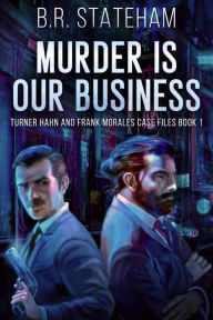 Title: Murder is Our Business, Author: B.R. Stateham