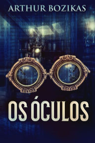 Title: Os Óculos, Author: Arthur Bozikas