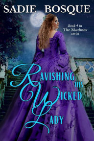 Ebook txt download Ravishing his Wicked Lady FB2 PDB  by Sadie Bosque (English Edition)