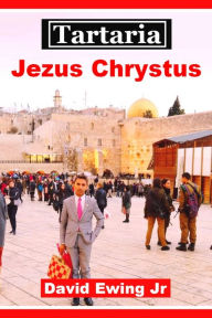 Title: Tartaria - Jezus Chrystus: Polish, Author: David Ewing Jr