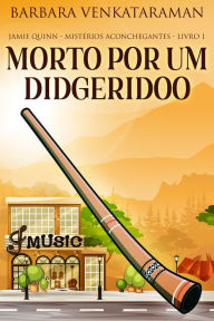 Title: Morto Por Um Didgeridoo, Author: Barbara Venkataraman