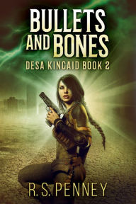 Title: Bullets And Bones, Author: R.S. Penney