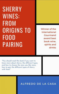 Title: Sherry Wines: From Origins to Food Pairing, Author: Alfredo de la Casa