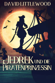 Title: Jedrek Und Die Piratenprinzessin, Author: David Littlewood