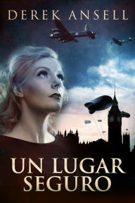 Title: Un Lugar Seguro, Author: Derek Ansell