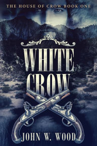 Title: White Crow, Author: John W. Wood