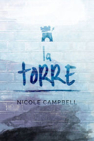 Title: La Torre, Author: Nicole Campbell