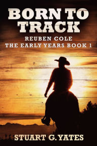 Title: Born To Track, Author: Stuart G. Yates