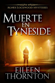 Title: Muerte en Tyneside, Author: Eileen Thornton