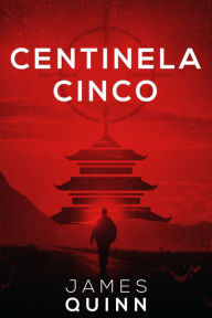 Title: Centinela Cinco, Author: James Quinn