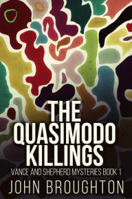 Title: The Quasimodo Killings, Author: John Broughton