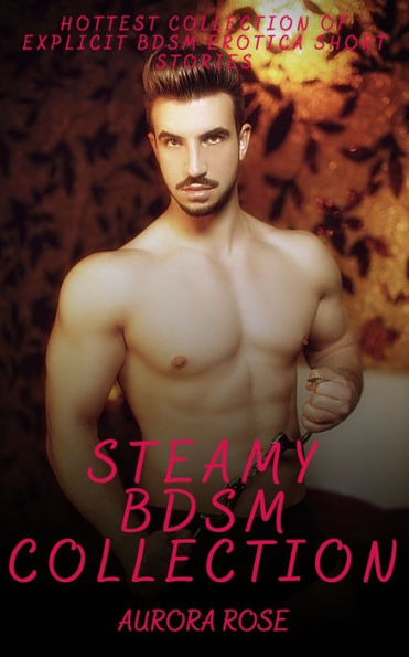 Steamy Bdsm Collection Volume 1 Hottest Collection Of Explicit Bdsm