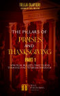 The Pillars Of Praises And Thanksgiving Part 1: Spiritual Bullets That Turn Thanksgiving To Breakthrough