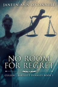 Title: No Room For Regret, Author: Janeen Ann O'Connell