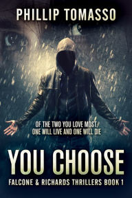 Title: You Choose, Author: Phillip Tomasso