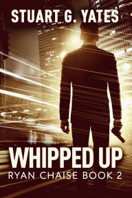 Title: Whipped Up, Author: Stuart G. Yates