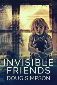 Title: Invisible Friends, Author: Doug Simpson