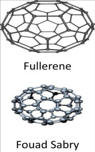 Title: Fullerene: Building nano-sized machines which can be inserted into the human body to detect and repair diseased cells for cancer and AIDS, Author: Fouad Sabry