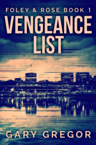 Title: Vengeance List, Author: Gary Gregor