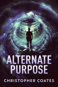 Title: Alternate Purpose, Author: Christopher Coates