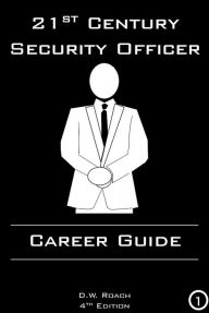 Title: 21st Century Security Officer: Career Guide, Author: D.W. Roach