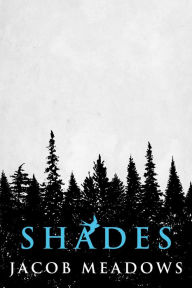 Title: Shades, Author: Jacob Meadows