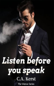 Title: Listen Before You Speak, Author: C.A. Kerst